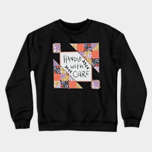 Handle with Care Crewneck Sweatshirt